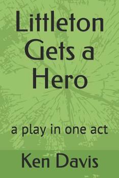 Paperback Littleton Gets a Hero: A Play in One Act Book