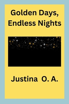 Golden Days, Endless Nights
