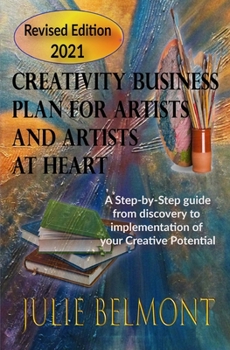 Paperback Creativity Business Plan for Artists and Artists at Heart: A Step-by-Step guide from discovery to implementation of your Creative Potential Book