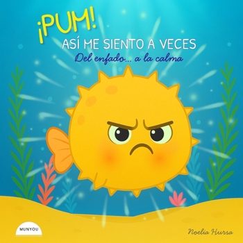 Paperback ¡Pum! Así Me Siento a Veces: Del enfado... a la calma [Spanish] Book