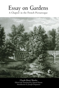 Hardcover Essay on Gardens: A Chapter in the French Picturesque Book