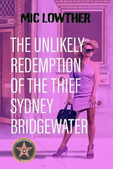 Paperback The Unlikely Redemption of the Thief Sydney Bridgewater Book