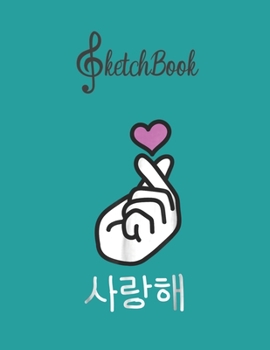 SketchBook: Kpop   Kpop Love Heart Hand Kpop Saranghae Gift Blank Kpop Sketchbook for Girls Teens Kids Journal College Marble Size UnLined Notebook ... Little Kpop Fans Secret Diary and Journals