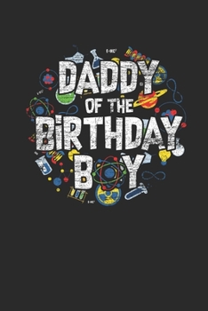 Daddy Of The Birthday Boy: Blank Lined Notebook (6 x 9 - 120 pages) Birthday Themed Notebook for Daily Journal, Diary, and Gift