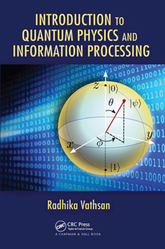 Hardcover Introduction to Quantum Physics and Information Processing Book