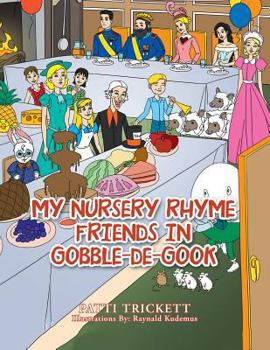 Paperback My Nursery Rhyme Friends in Gobble-de-Gook Book