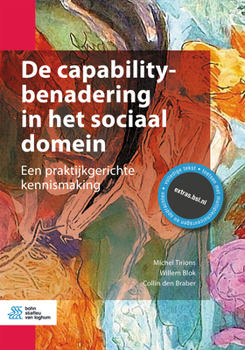 de Capabilitybenadering in Het Sociaal Domein: Een Praktijkgerichte Kennismaking [With eBook]