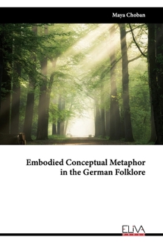 Paperback Embodied Conceptual Metaphor in the German Folklore Book