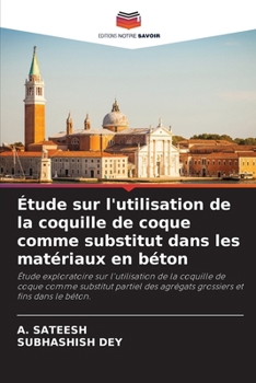 Étude sur l'utilisation de la coquille de coque comme substitut dans les matériaux en béton (French Edition)