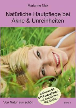 Paperback Natürliche Hautpflege bei Akne & Unreinheiten: Von Natur aus schön [German] Book