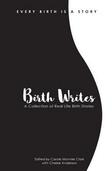 Paperback Birth Writes: A Collection of Real Life Birth Stories Book