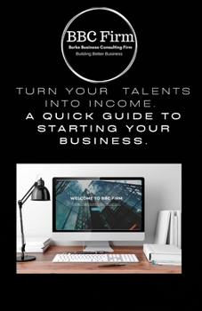 Paperback Turn Your Talents Into Income.: A quick guide to starting your business Book