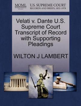 Paperback Velati V. Dante U.S. Supreme Court Transcript of Record with Supporting Pleadings Book
