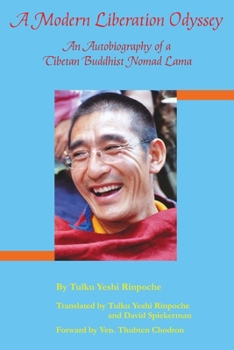 Paperback A Modern Liberation Odyssey: Autobiography of Tibetan Buddhist Nomad Lama Book