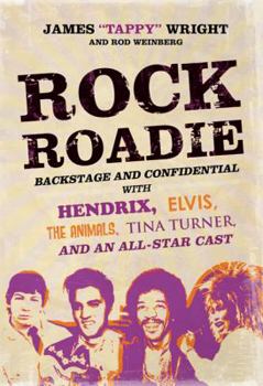 Hardcover Rock Roadie: Backstage and Confidential with Hendrix, Elvis, the Animals, Tina Turner, and an All-Star Cast Book