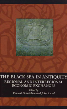 Hardcover The Black Sea in Antiquity: Regional and Interregional Economic Exchanges Book