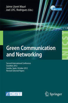 Paperback Green Communication and Networking: Second International Conference, Greenets 2012, Gaudia, Spain, October 25-26, 2012, Revised Selected Papers Book