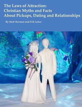 The Laws of Attraction: Myths & Facts About Christian Pickups, Dating And Relationships