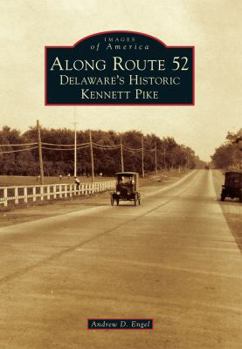 Paperback Along Route 52: Delaware's Historic Kennett Pike Book