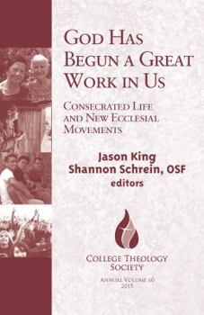 God Has Begun a Great Work in Us: Contemporary Consecrated Life and Ecclesial Movements