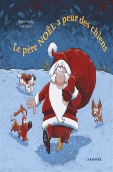 Hardcover Le Père Noël a peur des chiens [French] Book