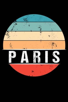 Paperback Paris: 100 Seiten 6 'x 9' - Reisetagebuch oder Notebook [German] Book