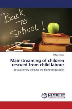 Paperback Mainstreaming of Children Rescued from Child Labour Book