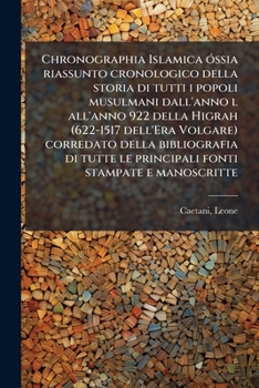 Chronographia Islamica óssia riassunto cronologico della storia di tutti i popoli musulmani dall'anno l all'anno 922 della Higrah (622-1517 dell'Era ... stampate e manoscritte: 2 (Italian Edition)