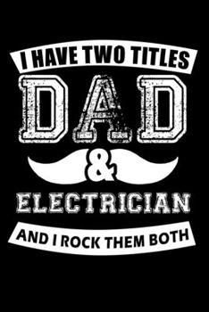 Paperback I have two titles dad and electrician and I rock them both: 110 Game Sheets - Four in a Row Fun Blank Games - Soft Cover Book for Kids for Traveling & Book