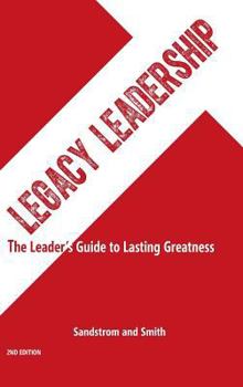 Hardcover Legacy Leadership: The Leader's Guide to Lasting Greatness, 2nd Edition Book