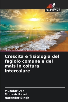 Paperback Crescita e fisiologia del fagiolo comune e del mais in coltura intercalare [Italian] Book