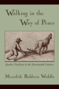 Paperback Walking in the Way of Peace: Quaker Pacifism in the Seventeenth Century Book