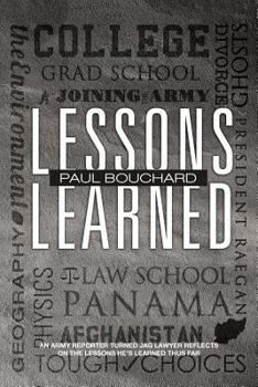 Paperback Lessons Learned: An Army Reporter Turned Jag Lawyer Reflects on the Lessons He's Learned Thus Far Book