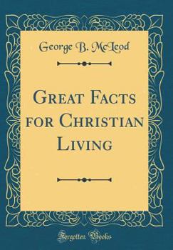 Hardcover Great Facts for Christian Living (Classic Reprint) Book