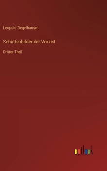 Hardcover Schattenbilder der Vorzeit: Dritter Theil [German] Book
