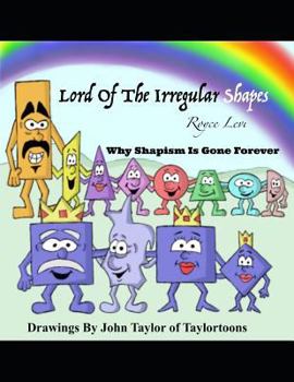 Paperback Lord Of The Irregular Shapes: Why Shapism Is Gone Forever Book