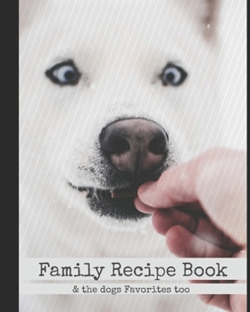 Paperback The Family Recipe Notebook: Journal your own & your pets favorite recipes Book