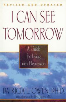 Paperback I Can See Tomorrow: A Guide for Living with Depression Book