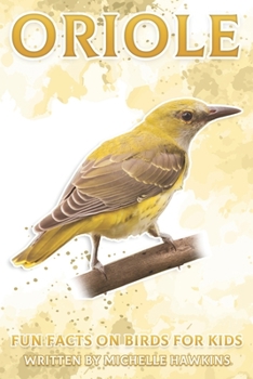Paperback Oriole: Fun Facts on Birds for Kids #28 Book
