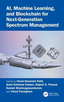 Hardcover Ai, Machine Learning, and Blockchain for Next-Generation Spectrum Management Book