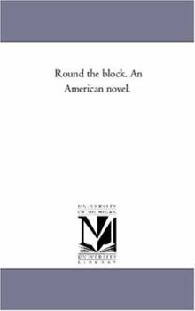 Paperback Round the Block. An American Novel. Book