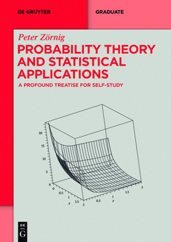 Paperback Probability Theory and Statistical Applications: A Profound Treatise for Self-Study Book