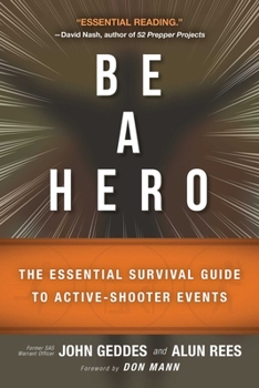 Paperback Be a Hero: The Essential Survival Guide to Active-Shooter Events Book
