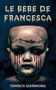 Paperback Le Bébé de Francesca: un thriller fantastique haletant [French] Book
