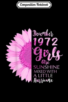Paperback Composition Notebook: Womens December Girls 1972 Sunflower 47th Birthday Gifts Journal/Notebook Blank Lined Ruled 6x9 100 Pages Book