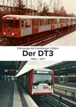 Paperback Fahrzeuge der Hamburger U-Bahn: Der DT3:1966-2017 [German] Book