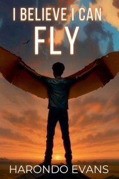 Paperback I Believe I Can Fly: He Tried to Build Wings. He Accidentally Rewrote Physics. Book