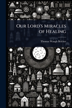 Our Lord's Miracles of Healing