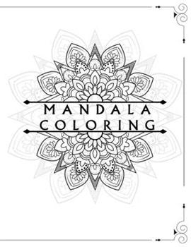 Paperback Mandala Coloring: 100 Inspirational Designs to Coloring for Adult Featuring Beautiful Mandalas Book