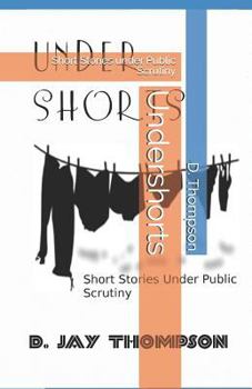 Paperback Undershorts: Short Stories Under Public Scrutiny Book